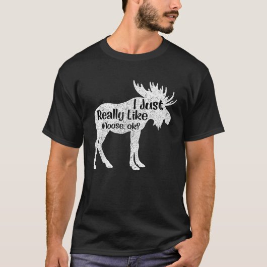 Ich mag Moose Ok Funny Mooses T Shirt G (Vorderseite)