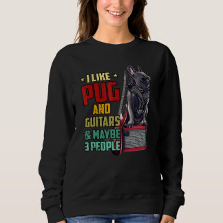 Ich mag Mops und Gitarre und vielleicht drei Leute Sweatshirt