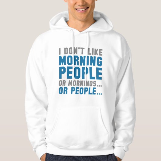 Ich mag Morgenmenschen nicht Hoodie (Vorderseite)