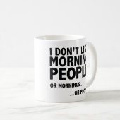 Ich mag Morgenmenschen nicht Kaffeetasse (VorderseiteRechts)