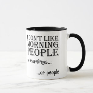 Ich mag Morgenmenschen nicht... Tasse