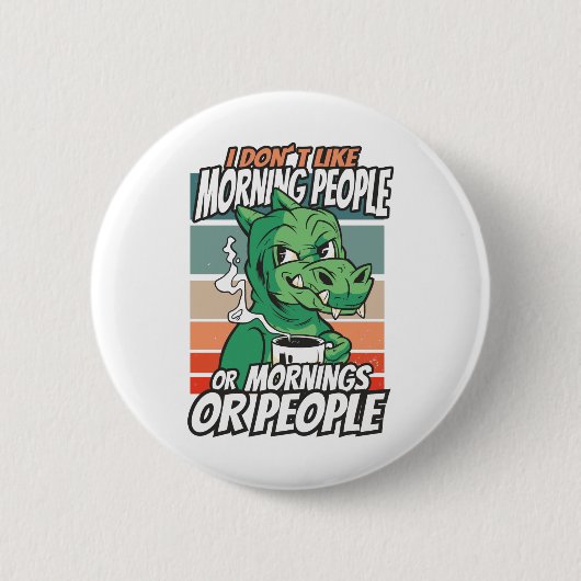 Ich mag Morgenmenschen oder Morgen oder Menschen n Button (Vorderseite)