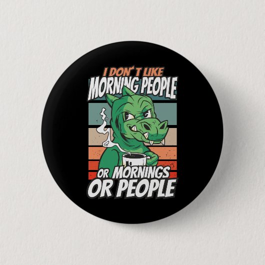 Ich mag Morgenmenschen oder Morgen oder Menschen n Button (Vorderseite)