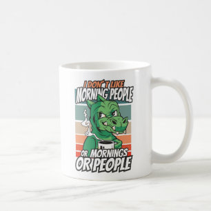 Ich mag Morgenmenschen oder Morgen oder Menschen n Kaffeetasse