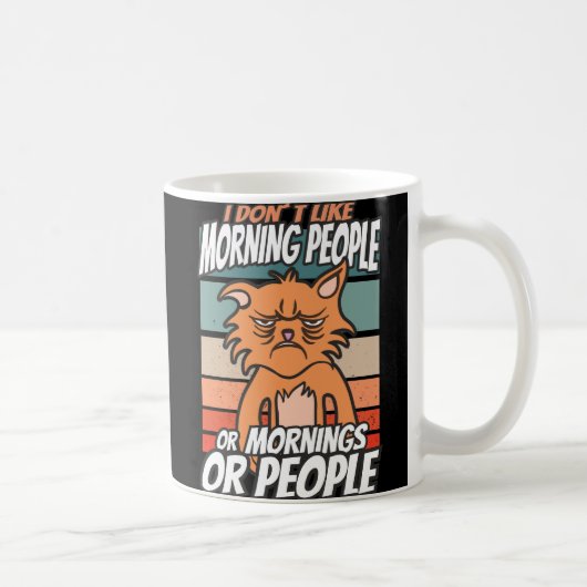 Ich mag Morgenmenschen oder Morgen oder Menschen n Kaffeetasse (Rechts)