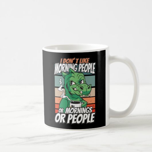 Ich mag Morgenmenschen oder Morgen oder Menschen n Kaffeetasse (Rechts)