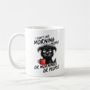 Ich mag Morgenmenschen oder Morgen oder Menschen n Kaffeetasse