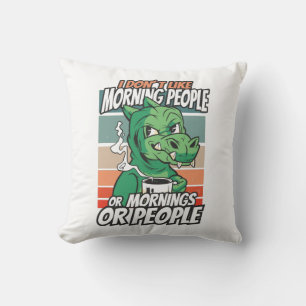 Ich mag Morgenmenschen oder Morgen oder Menschen n Kissen