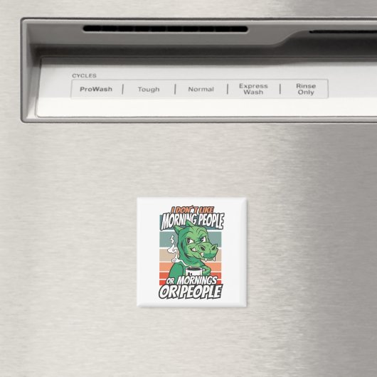 Ich mag Morgenmenschen oder Morgen oder Menschen n Magnet (In Situ (Geschirrspüler))