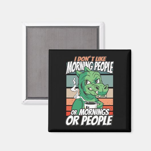 Ich mag Morgenmenschen oder Morgen oder Menschen n Magnet (Vorderseite/Rückseite)