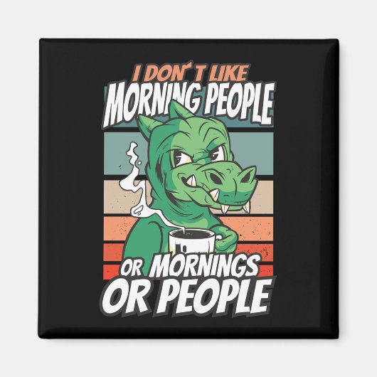 Ich mag Morgenmenschen oder Morgen oder Menschen n Magnet (Vorne)