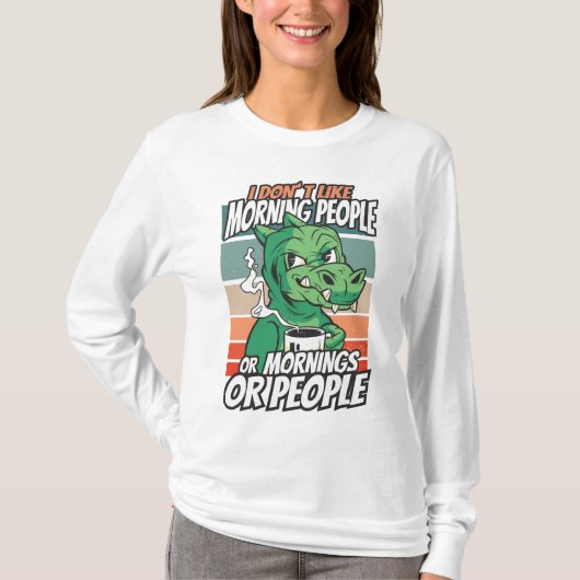 Ich mag Morgenmenschen oder Morgen oder Menschen n T-Shirt (Vorderseite)