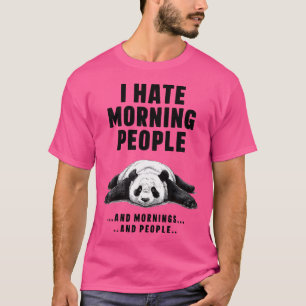 Ich mag Morgenmenschen oder Morgen oder Menschen n T-Shirt