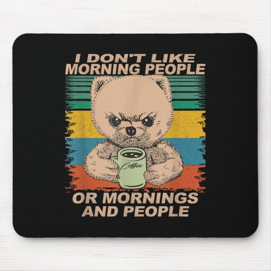 Ich mag Morgenmenschen und Morgen nicht... Kaffee Mousepad (Vorne)