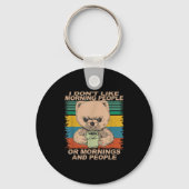 Ich mag Morgenmenschen und Morgen nicht... Kaffee Schlüsselanhänger (Vorderseite)