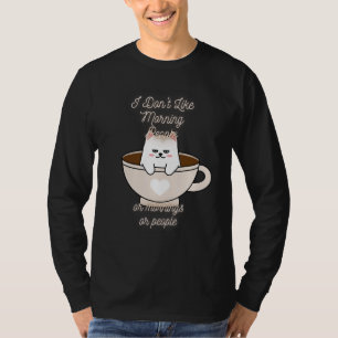 Ich mag morgens keinen leckeren Kaffee und Katze T-Shirt