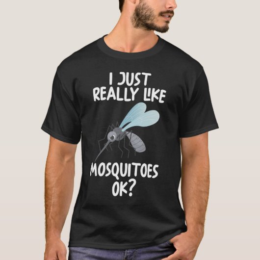 Ich mag Moskitos einfach. T-Shirt (Vorderseite)