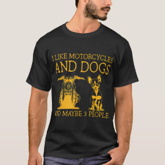 Ich mag Motorräder und Hunde und vielleicht 3 Leut T-Shirt
