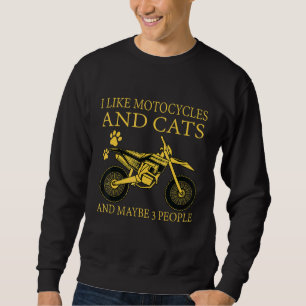 Ich mag Motorräder und Katzen und vielleicht 3 Leu Sweatshirt