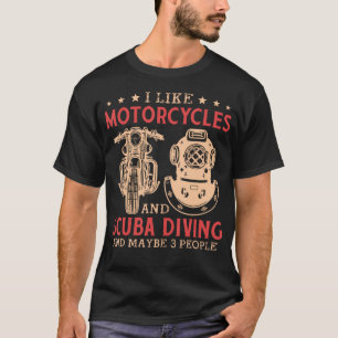 Ich mag Motorräder und Tauchen  Lustiges Biker-Ges T-Shirt
