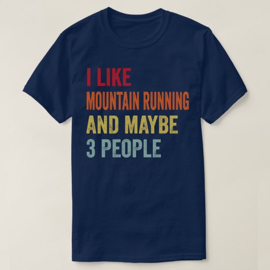 Ich mag Mountain laufen vielleicht 3 Leute T-Shirt (Design vorne)