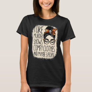 Ich mag Murder Shows Comfy Kleidung und 3 Menschen T-Shirt