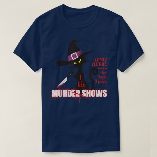Ich mag Murder Shows Comfy Kleidung und vielleicht T-Shirt (Design vorne)