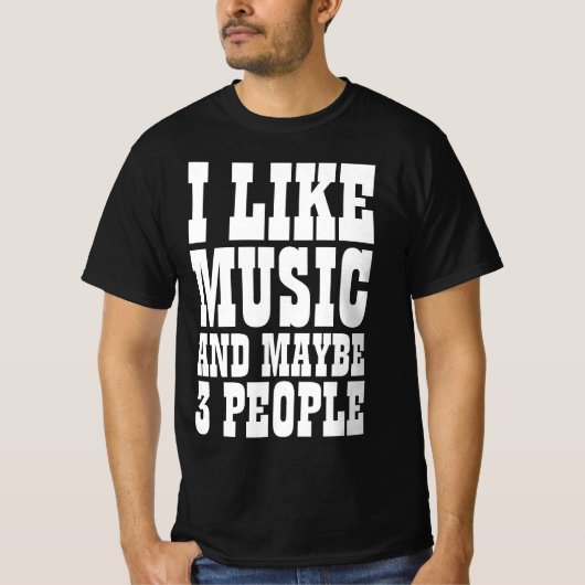 ICH MAG MUSIK UND VIELLEICHT 3 PERSONEN T - Shirt (Vorderseite)