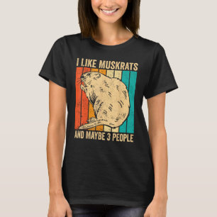 Ich mag Muskraten und vielleicht 3 Leute Retro T-Shirt