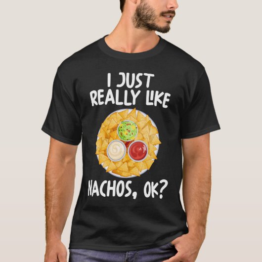 Ich mag Nachos Ok T-Shirt (Vorderseite)
