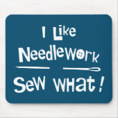 Ich mag Needlework Mousepad (Vorne)