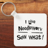 Ich mag Needlework Schlüsselanhänger (Vorderseite)