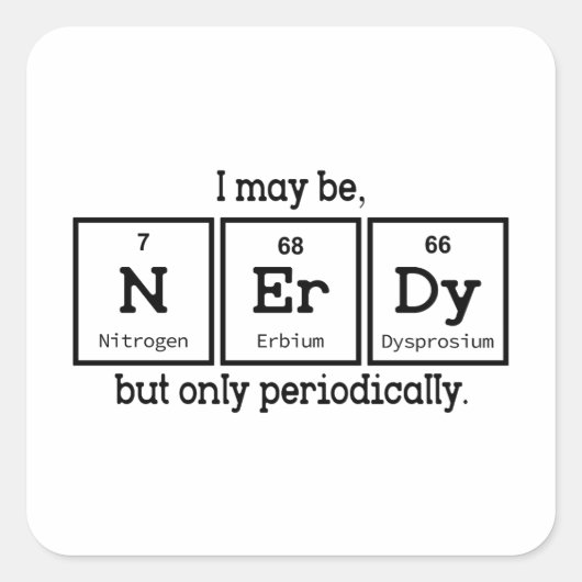 Ich mag nervös sein, aber nur periodisch quadratischer aufkleber (Vorderseite)