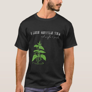 Ich mag NETTLE TEA und vielleicht 2 Personen Kräut T-Shirt