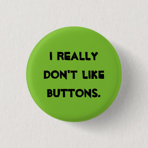 Ich mag nicht Knöpfe! Button