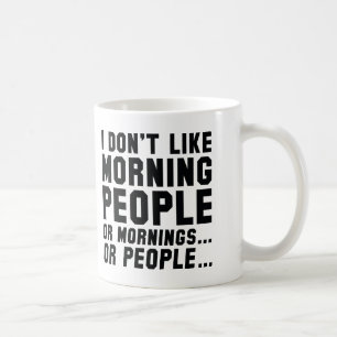 Ich mag nicht Morgen-Leute Kaffeetasse