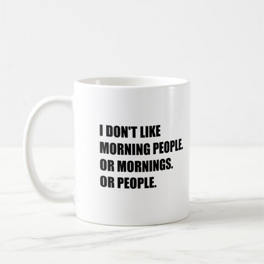 Ich mag nicht Morgenleute oder Morgen oder Leute Kaffeetasse (Links)