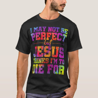 Ich mag nicht perfekt, aber Jesus Christlich Zitat T-Shirt