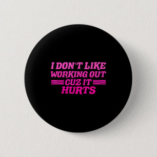 Ich mag nicht trainieren, weil es lustig weh tut S Button