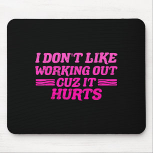 Ich mag nicht trainieren, weil es lustig weh tut S Mousepad