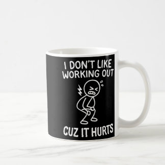 Ich mag nicht trainieren, weil es weh tut _19  kaffeetasse
