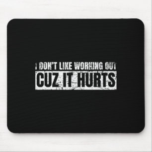 Ich mag nicht trainieren, weil es weh tut, Fitness Mousepad