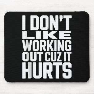 Ich mag nicht trainieren, weil es weh tut Lustiger Mousepad