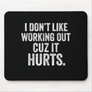 Ich mag nicht trainieren, weil es weh tut Lustiges Mousepad