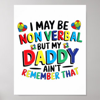 Ich mag nicht verbal sein, aber mein Papa erinnert Poster
