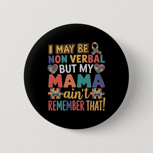 Ich mag nicht verbal sein, aber meine Mutter erinn Button (Vorderseite)