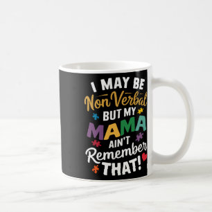 Ich mag nicht verbal sein, aber meine Mutter erinn Kaffeetasse