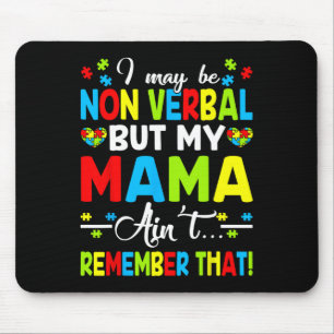 Ich mag nicht verbal sein, aber meine Mutter erinn Mousepad
