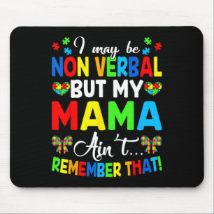 Ich mag nicht verbal sein, aber meine Mutter erinn Mousepad