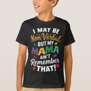 Ich mag nicht verbal sein, aber meine Mutter erinn T-Shirt